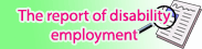 The report of disability employment.